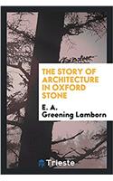 THE STORY OF ARCHITECTURE IN OXFORD STON