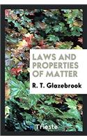 Laws and properties of matter