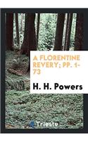 A Florentine Revery; pp. 1-73