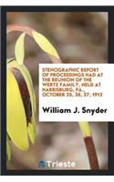 Stenographic Report of Proceedings Had at the Reunion of the Wertz Family