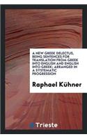 A New Greek Delectus, Sentences for Translation from Greek Into Rnglish, and ...