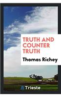 Truth and Counter Truth