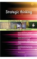 Strategic thinking A Complete Guide - 2019 Edition