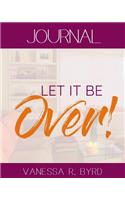Let It Be Over
