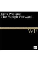 The Weigh Forward. Jules Williams