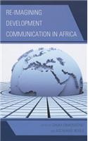 Re-imagining Development Communication in Africa