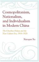 Cosmopolitanism, Nationalism, and Individualism in Modern China