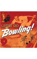 Let's Go Bowling!