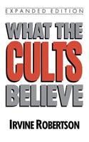 What the Cults Believe
