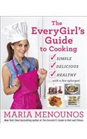 The Everygirl's Guide to Cooking