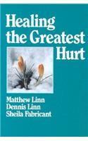 Healing the Greatest Hurt