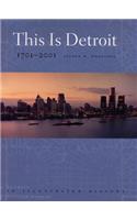 This Is Detroit, 1701-2001