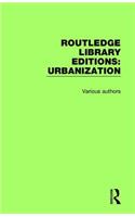 Routledge Library Editions: Urbanization