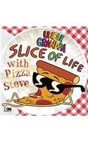 Slice of Life with Pizza Steve
