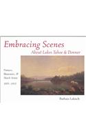 Embracing Scenes about Lakes Tahoe & Donner