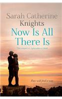 Now Is All There Is