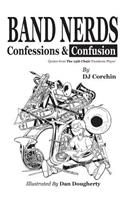 Band Nerds Confessions & Confusion