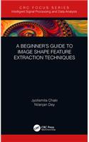 A Beginner’s Guide to Image Shape Feature Extraction Techniques