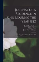 Journal of a Residence in Chile, During the Year 1822