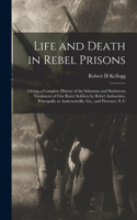 Life and Death in Rebel Prisons