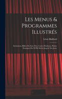 Les menus & programmes illustrés; invitations, billets de faire part, cartes d'adresse, petites estampes du XVIIe siècle jusqu'à nos jours