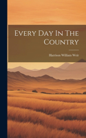 Every Day In The Country