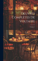 Oeuvres Complètes De Voltaire; Volume 1