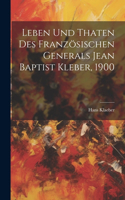 Leben und Thaten des französischen Generals Jean Baptist Kleber, 1900