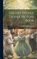 Hey Diddle Diddle Picture Book