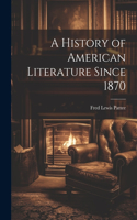 History of American Literature Since 1870