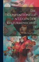 Conventionellen Lügen Der Kulturmenschheit