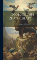 Zoologisches Zentralblatt. ...: I. Jahrgang-Xviii. Band, 1894-1911