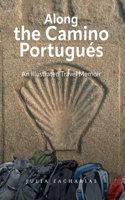 Along the Camino Portugués: An Illustrated Travel Memoir