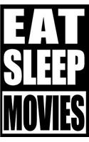 Eat Sleep Movies Gift Notebook for Movie Memorabilla Collectors