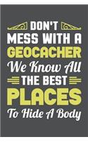 Don't Mess With A Geocacher We Know All The Best Places To Hide A Body: Lined Journal Notebook