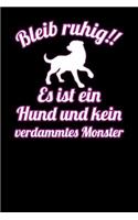 Bleib ruhig!! Es ist ein Hund und kein verdammtes Monster: Notizbuch A5 120 Seiten kariert in Weiß für Hundebesitzer und Hundeliebhaber.