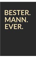 Bester Mann Ever: A5 Liniertes - Notebook - Notizbuch - Taschenbuch - Journal - Tagebuch - Ein lustiges Geschenk für die Besten Männer Der Welt