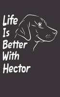 Life Is Better With Hector