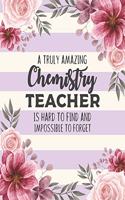 A Truly Amazing Chemistry Teacher Is Hard To Find And Impossible To Forget