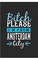 Bitch Please I'm From Amsterdam City