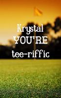 Krystal You're Tee-riffic: Golfing Gifts for women, Krystal Journal / Notebook / Diary / USA Gift (6 x 9 - 110 Blank Lined Pages)