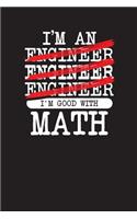 I'M Engineer Engineer Engineer I'M Good With Math: Engineer Daily Planner- Planner For Engineers- Daily Planner For Engineers, Engineering Journal, Meeting Planner Startups team.