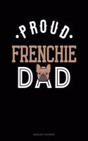 Proud Frenchie Dad: Mileage Log Book(1184 Mileage Log Book)