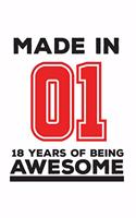 Made In 01 18 Years Of Being Awesome: Made In 01 18 Years Of Awesomeness Notebook - Happy 18th Birthday Being Awesome Anniversary Gift Idea For 2001 Young Kid Boy or Girl! Doodle Diary B