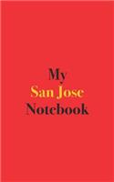 My San Jose Notebook: Blank Lined Notebook for San Jose; Notebook for Trip or Vacation
