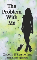 The Problem With Me