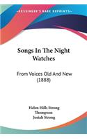 Songs In The Night Watches