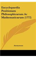 Encyclopaedia Positionum Philosophicarum Ac Mathematicarum (1772)