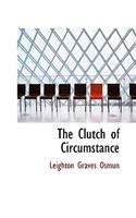 The Clutch of Circumstance