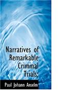 Narratives of Remarkable Criminal Trials;